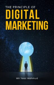 The Principle of Digital Marketing: E Book Digital Marketing Guide